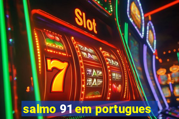 salmo 91 em portugues